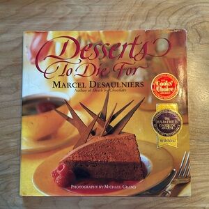 Deserts To Die For by Marcel Desaulniers